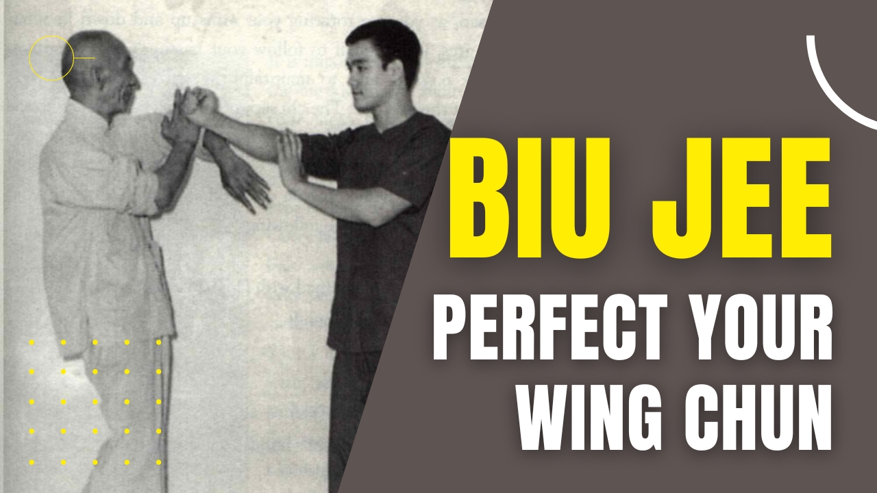 Biu Jee: The Advanced Form that Perfects Your Wing Chun Skills