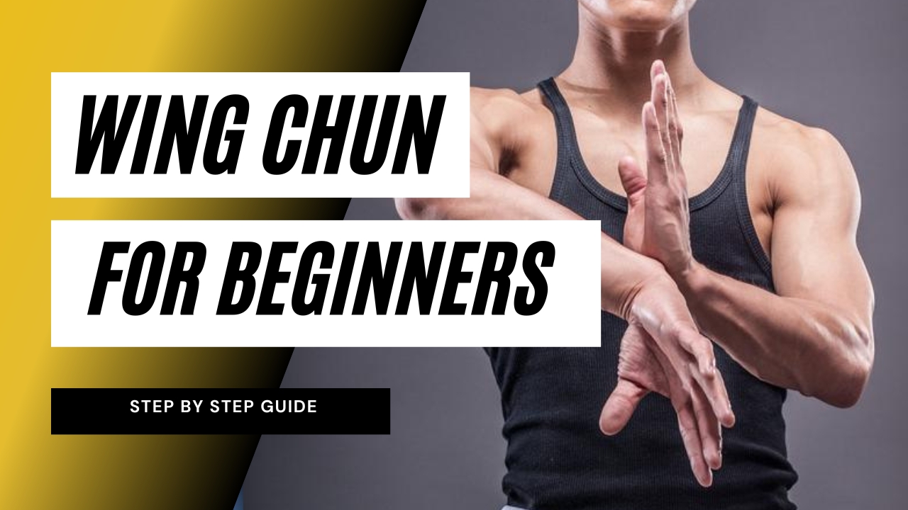 WIng Chun for Beginners Step by Step Guide