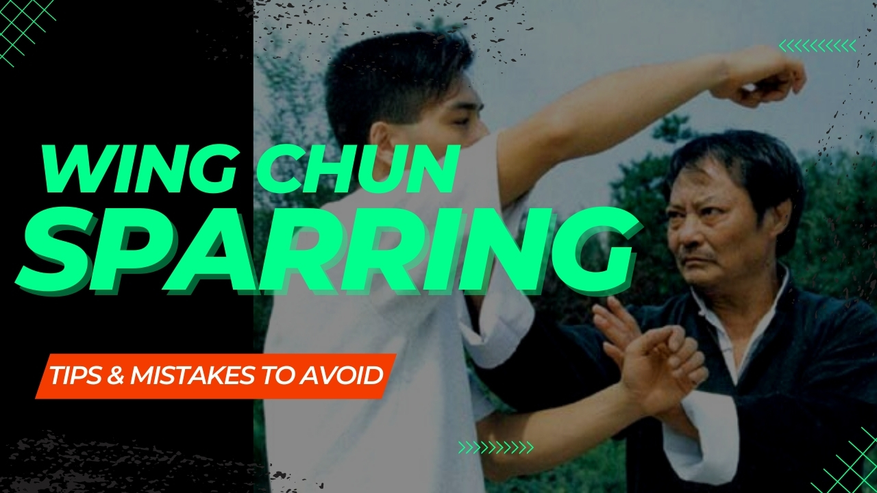 Wing Chun Sparring: Tips and Common Mistakes to Avoid